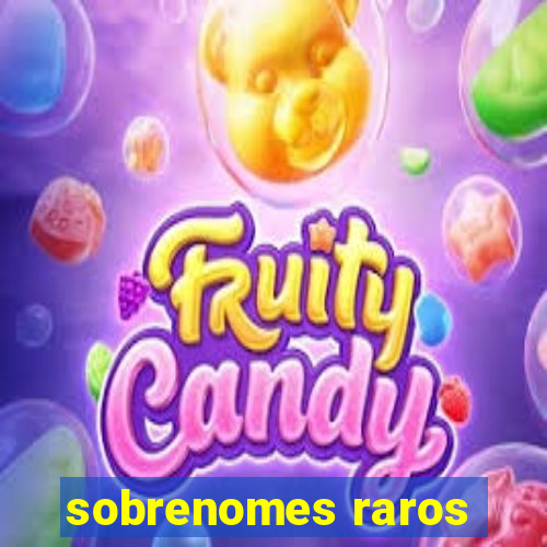 sobrenomes raros